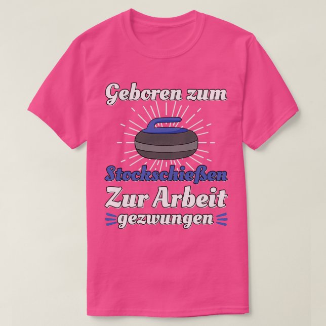Geboren zum Stockschieen Eisstock Curling Stocksch T Shirt (Design framsida)