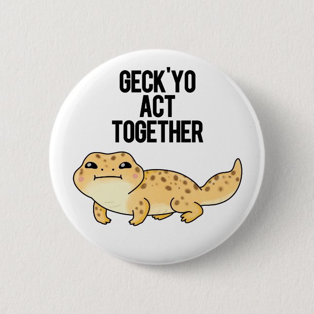Geck Yo Act ToTillsammans Funny Gecko Pun Knapp (Framsida)