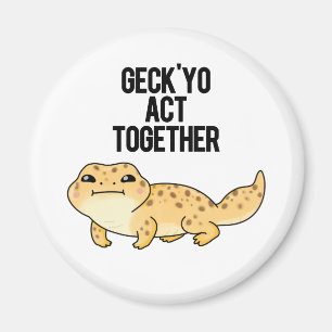 Geck Yo Act ToTillsammans Funny Gecko Pun Magnet