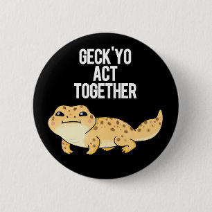Geck Yo Act ToTillsammans Funny Gecko Pun Mörk BG Knapp