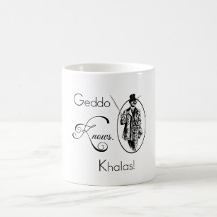 Geddo vet. Khalas! Kaffemugg