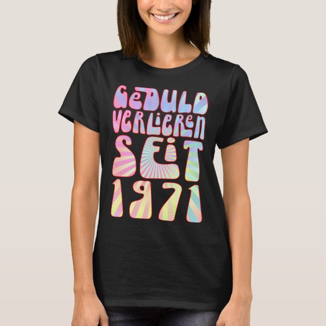 Geduld Verlieren Seit 1971 52 Jahre Alter Geburtst T Shirt (Framsida)