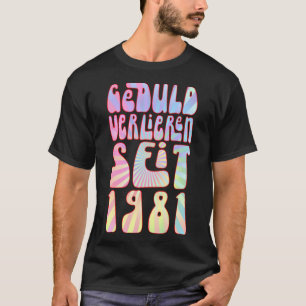 Geduld Verlieren Seit 1981 42 Jahre Alter Geburtst T Shirt