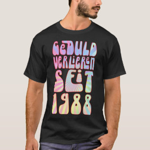 Geduld Verlieren Seit 1988 35 Jahre Alter Geburtst T Shirt