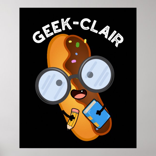 Geek-clair Funny Eclair Pun Mörk BG Poster (Framsidan)