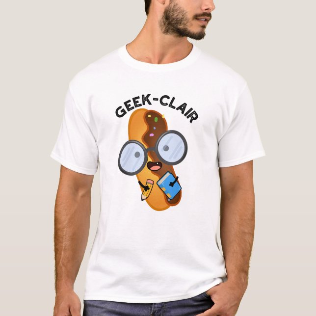 Geek-clair Funny Eclair Pun T Shirt (Framsida)