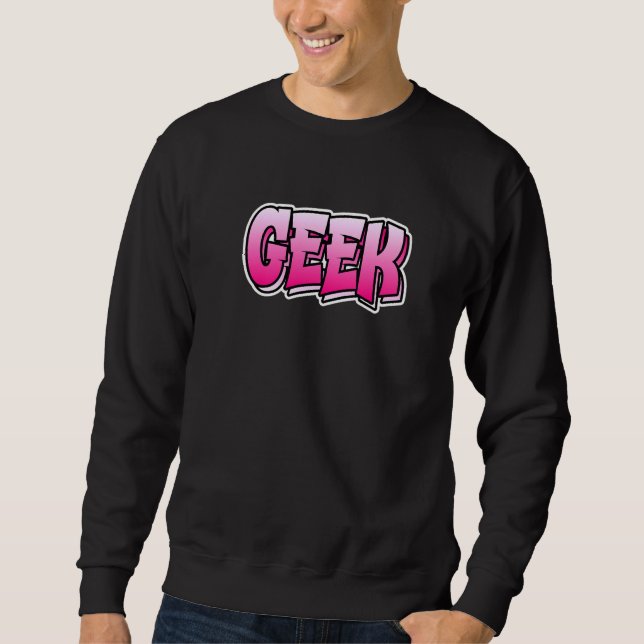 Geek Graffiti Stil Design som säger Geek Lång Ärmad Tröja (Framsida)