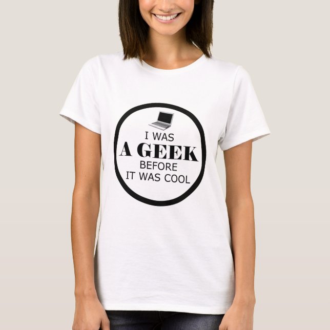 Geek innan det var Coola Kvinnor i Te T Shirt (Framsida)
