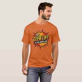 Geek Life är det bästa livet T Shirt