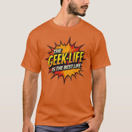Geek Life är det bästa livet T Shirt