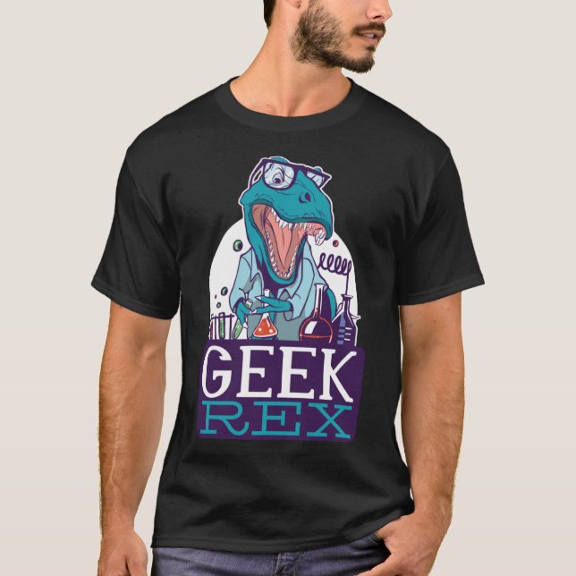 Geek Rex T-Rex Dinosaur Funny Scientists Shirt Che T (Framsida)