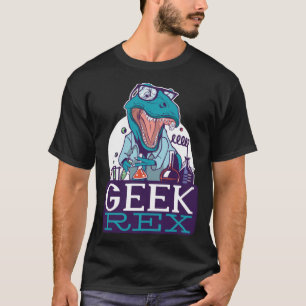 Geek Rex T-Rex Dinosaur Funny Scientists Shirt Che T
