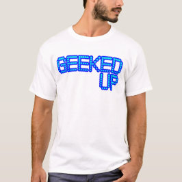 GEEKED UPP dina idioter för en idiotjerkin dansar Tee