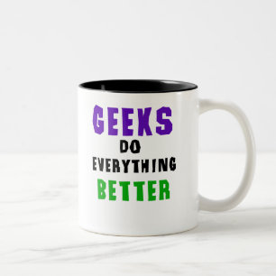 Geeks gör allt som är bättre Två-Tonad mugg