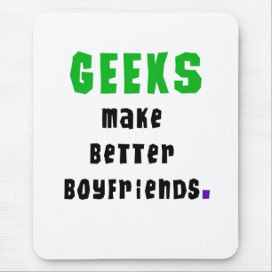 Geeks gör bättre pojkvänner musmatta