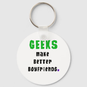 Geeks gör bättre pojkvänner nyckelring