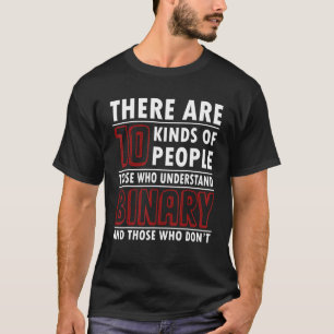 Geeky It Computer Nerd Geek 10 slag av människor T Shirt
