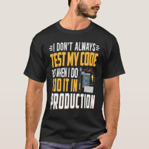 Geeky It Computer Nerd Jag testar inte min kod T Shirt
