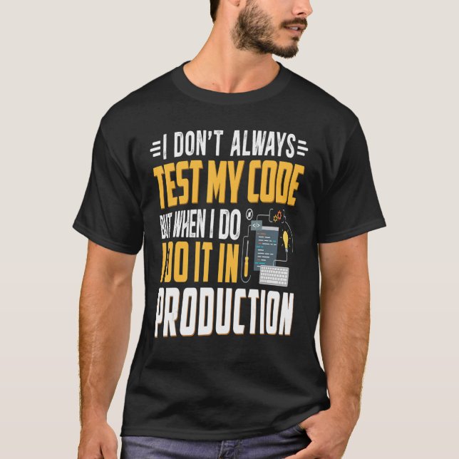 Geeky It Computer Nerd Jag testar inte min kod T Shirt (Framsida)