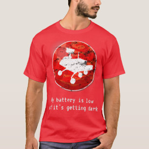 Geeky Last Opportunity Message Mars Rover Robot Gi T Shirt