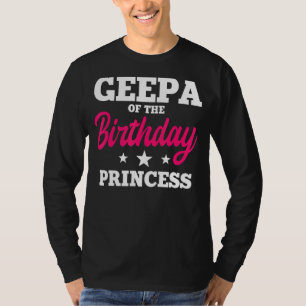 Geepa of the Birthday Princess Party Bday Celebrat T Shirt