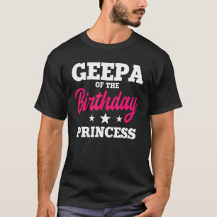 Geepa of the Birthday Princess Party Bday Celebrat T Shirt