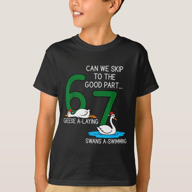 Geese A Laying Swans A Swimming 67 Six Geese Seven T Shirt (Framsida)