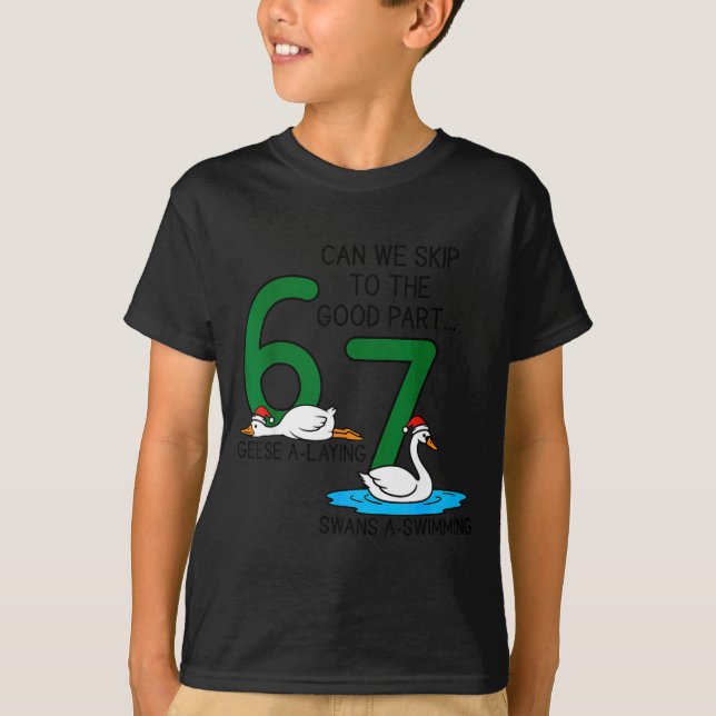 Geese A Laying Swans A Swimming 67 Six Geese Seven T Shirt (Framsida)