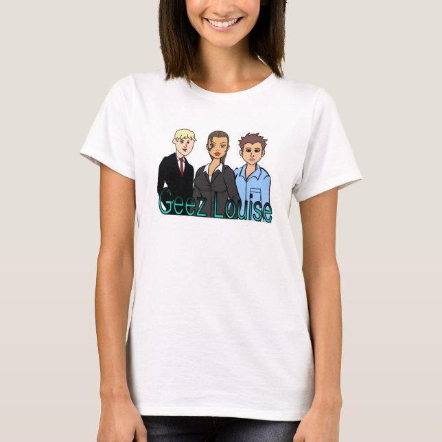 Geez Louise T shirt (Framsida)