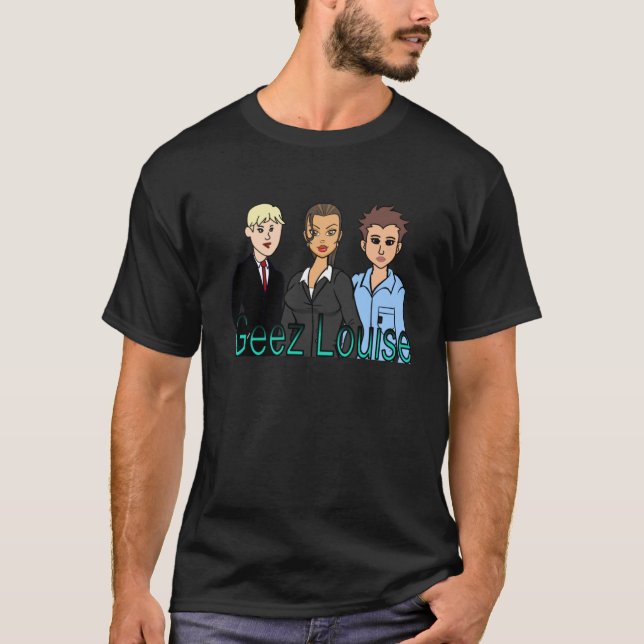 Geez Louise T skjorta T-shirt (Framsida)