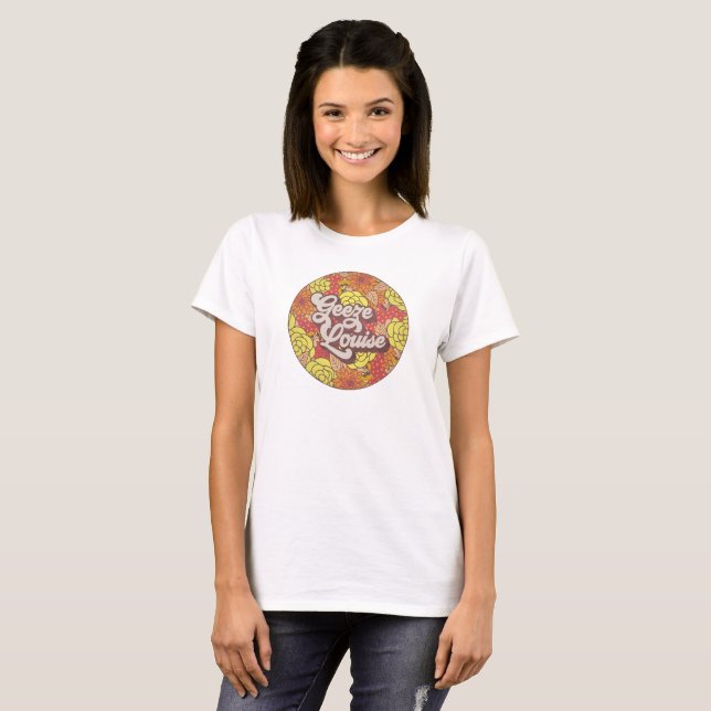 Geeze Louise - Retro T-skjorta Tee (Hel framsida)