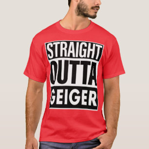 Geiger Namn Rak Outta Geiger T Shirt