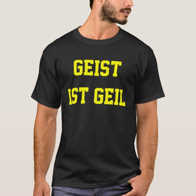 Geist ist geil t-shirt (Framsida)