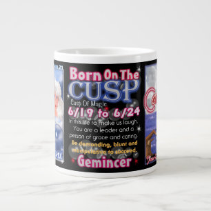 Gemini Cancer cusp 6/19 till 6/24 jumbo mugg