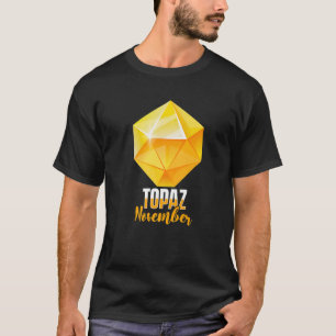 Gems Precious Stones Minerals Prospected Topaz N T Shirt
