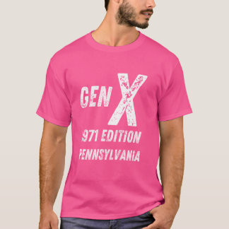 Gen X 1971 Edition Generation Pennsylvania Birthda T Shirt