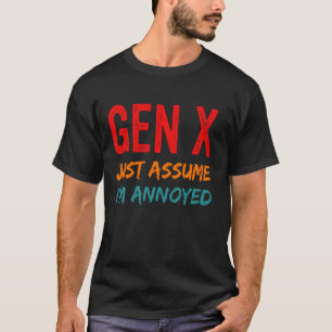 Gen X antar att jag är irriterad på Generation X T Shirt