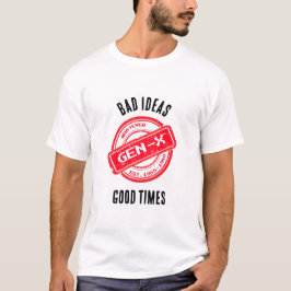 Gen X "Bad Ideas, Bra Times" Retro Shirt T Shirt