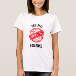 Gen X "Bad Ideas, Bra Times" Retro Shirt T Shirt