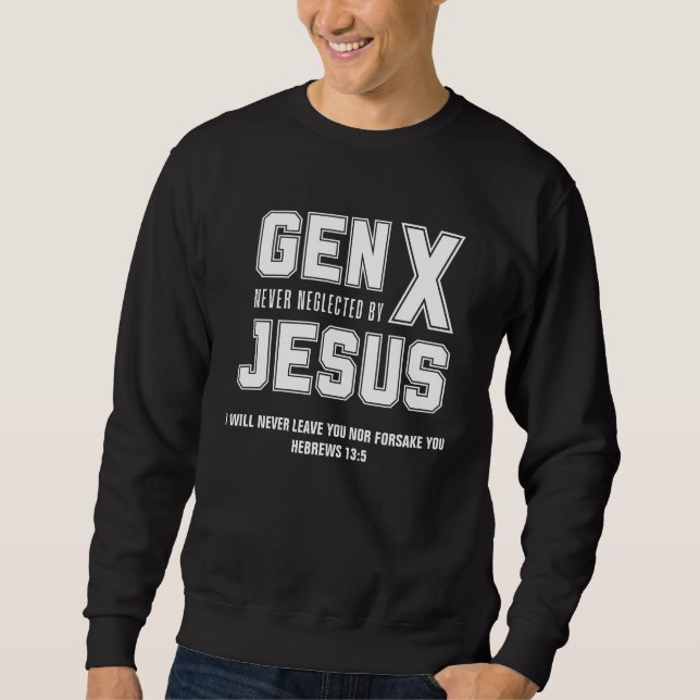 GEN X Christian Jesus försummar aldrig citat Lång Ärmad Tröja (Framsida)