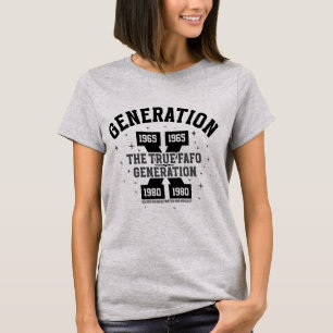 Gen X Den riktiga FAFO-generationen T Shirt