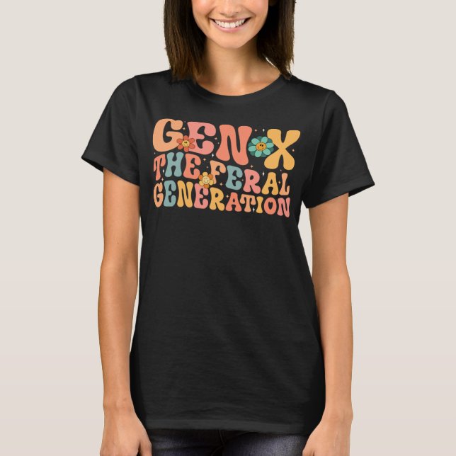 Gen X Feral Generation Funny Generation X T Shirt (Framsida)