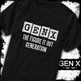 Gen X Figur IT Out Generation X Gen Xer Funny T Shirt