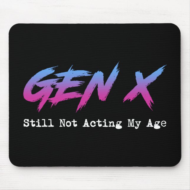 Gen X - fortfarande inte beter mig för min ålder Musmatta (Framsidan)