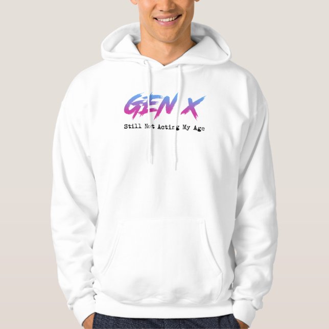 Gen X - fortfarande inte beter mig min ålder Hoodie (Framsida)