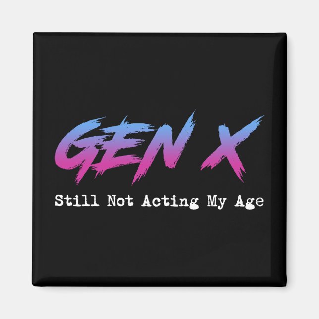 Gen X - fortfarande inte beter mig som min ålder Magnet (Framsidan)