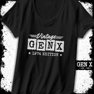 Gen X Generation Gen Xer Born 1974 Gen X Birthday T Shirt