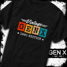 Gen X Generation Gen Xer Born 1980 Gen X Birthday T Shirt