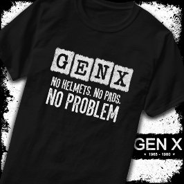 Gen X Generation X No Problem Gen Xer Funny Gen X T Shirt