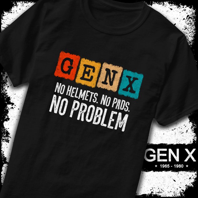 Gen X Generation X No Problem Gen Xer Funny Gen X T Shirt (Skapare uppladdad)